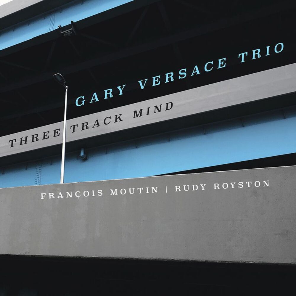 Gary Versace Trio - Three Track Mind  CD